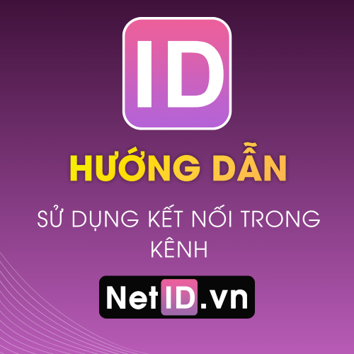 Hướng Dẫn Sử Dụng Kết Nối Trong Kênh