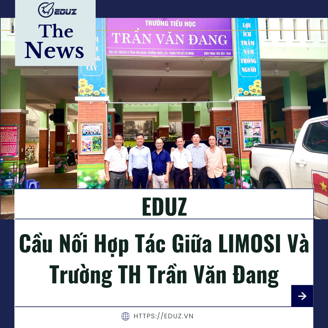 EDUZ - Cầu Nối Hợp Tác Giữa LIMOSI Và Trường TH Trần Văn Đang