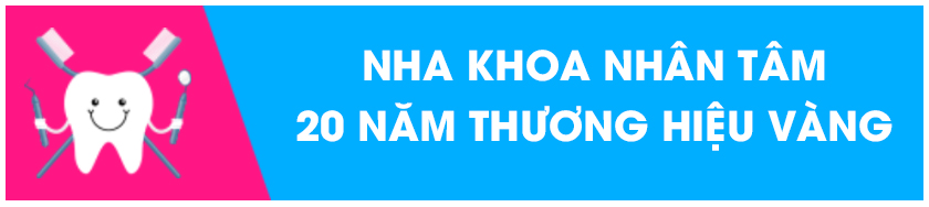 Nha khoa Nhân Tâm - 5 tiêu chuẩn vàng khẳng định thương hiệu
