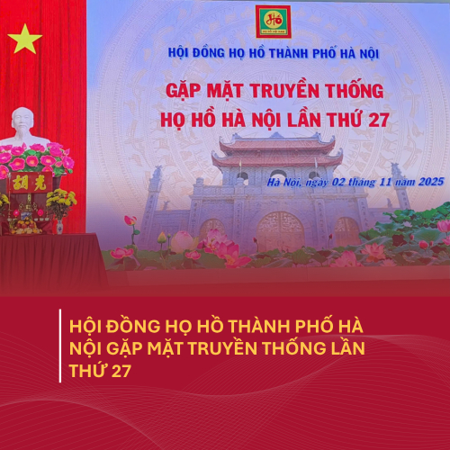 Hội Đồng Họ Hồ Thành Phố Hà Nội Gặp Mặt Truyền Thống Lần Thứ 27